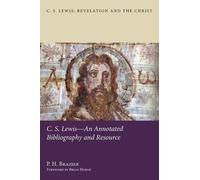 P H Brazier C.S. LewisAn Annotated Bibliography and Resourc (Copertina rigida)