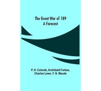 P H Colomb Archibald Forbes The Great War of 189 (Tascabile)