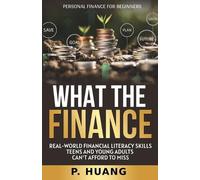 P Huang What the Finance (Personal Finance for Beginners) (Tascabile)