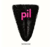 P.I.L. - That What Is Not