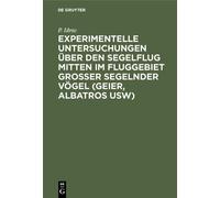 P Idrac Experimentelle Untersuchungen Über Den Segelflug Mitt (Copertina rigida)