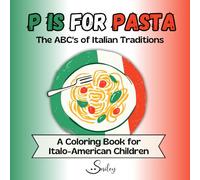 P is for Pasta: The ABC's of Italian Traditions: A Coloring Book for Italo-American Children