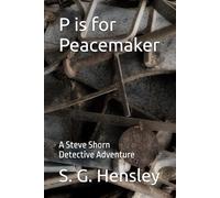 P is for Peacemaker: A Steve Shorn Detective Adventure