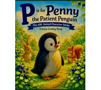 P is for Penny: The Patient Penguin