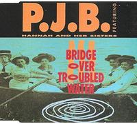 P.J. B. - Bridge Over Troubled Water (Golden Gate Mix, 1991, Feat. Hannah & Her Sisters) [Import]