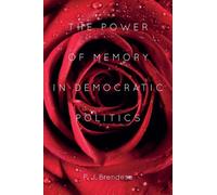 P. J. Brendese The Power of Memory in Democratic Politics (Copertina rigida)