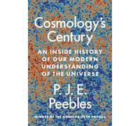 P. J. E. Peebles Cosmology’s Century (Copertina rigida)