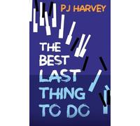 P J Harvey The Best Last Thing to Do (Tascabile)
