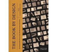The book by design: the remarkable story of the world's greatest invention
