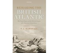 P. J. Marshall Remaking the British Atlantic (Copertina rigida)