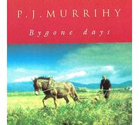 P.J. Murrihy - Bygone Days