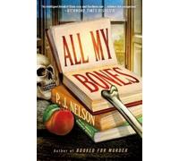 P J Nelson All My Bones (Copertina rigida) Old Juniper Bookshop Mystery