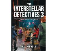 P J Nichols Nichols, P.J. P.J. Nichols The Interstellar Detectives 3 (Tascabile)