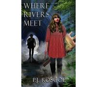 P J Roscoe Where Rivers Meet (Tascabile)