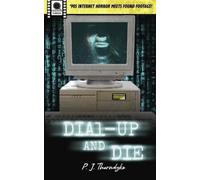 P J Thorndyke Dial-Up and Die (Tascabile) Celluloid Terrors
