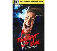 P. J. Thorndyke P J Thorndyke Twilight of Evil (Tascabile) Celluloid Terrors