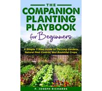 P Joseph Richard The Companion Planting Playbook for Beginner (Copertina rigida)