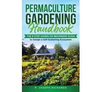 P Joseph Richards Permaculture Gardening Handbook (Copertina rigida)