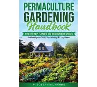 P Joseph Richards Permaculture Gardening Handbook (Tascabile)
