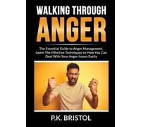 P K Bristol Walking Through Anger (Tascabile)