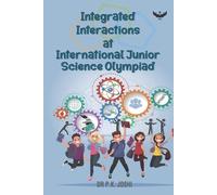 P K Joshi Integrated Interactions at International Junior Science Ol (Tascabile)