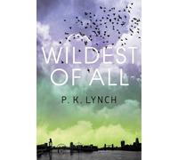 P. K. Lynch Wildest of All (Tascabile)