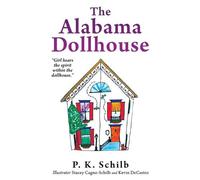 P K Schilb The Alabama Dollhouse (Tascabile)