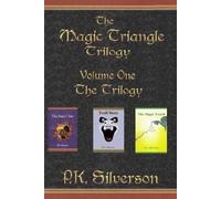 P K Silverson The Magic Triangle Trilogy (Tascabile) Magic Triangle Trilogy