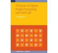 P K Thiruvikrama A Course on Digital Image Processing with MATLAB(R (Tascabile)