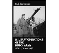 P. L. G. Doorman Military Operations of the Dutch Army 10 - 17 May (Tascabile)