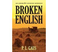 P. L. Gaus Broken English (Tascabile) Amish Country Mysteries