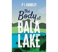 P L Handley The Body At Bala Lake (Tascabile)