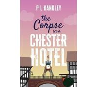 P L Handley The Corpse In A Chester Hotel (Tascabile)
