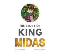 P L Rockell The Story of King Midas (Copertina rigida)