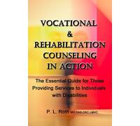 P L Roth VOCATIONAL & REHABILITATION COUNSELING in ACTION (Tascabile)