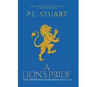 P L Stuart A Lion's Pride (Copertina rigida) Drowned Kingdom