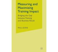 P. Leone Measuring and Maximizing Training Impact (Tascabile)