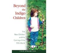 P. M. H. Atwater Beyond the Indigo Children (Tascabile)