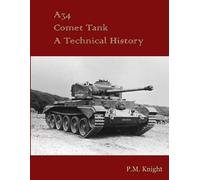 P.M. Knight A34 Comet Tank A Technical History (Tascabile)