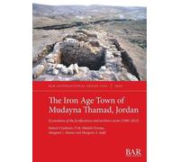 P M Michèle Daviau Robert Chadwick Mar The Iron Age Town of Mudayna (Tascabile)