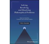 P. M. S. Hacker Solving, Resolving, and Dissolving Philosophical Pro (Tascabile)