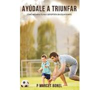P Marcet Bonel Ayudale a Triunfar (Tascabile) Ayúdale a Triunfar