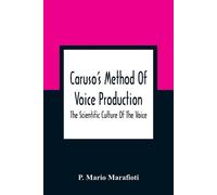 P Mario Marafioti Caruso'S Method Of Voice Production (Tascabile)