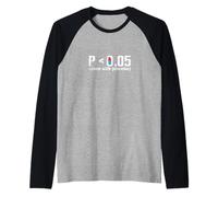 P Meno di 0,05 Placebo Statistics Science Detto Maglia con Maniche Raglan