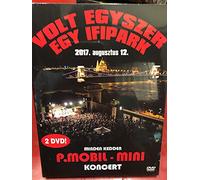 P. Mobil - Mini - Volt egyszer egy Ifipark 2017. augusztus 12. [Region Free]