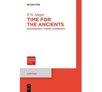 P. N. Singer Time for the Ancients (Tascabile) Chronoi