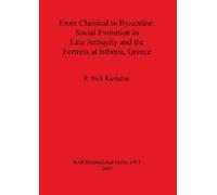 P Nick Kardulia From Classical to Byzantine: Social Evolution in Lat (Tascabile)