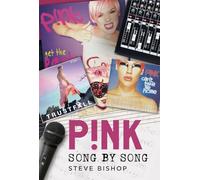 P!nk: Song by Song