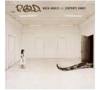 P.O.D. - When Angels And Serpents Dance