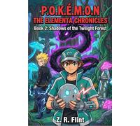 P.O.K.É.M.O.N - The Elementa Chronicles: Book 2: Shadows of the Twilight Forest . An Epic Monster Taming Fantasy Adventure for Kids 8-12